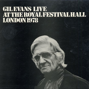 Gil Evans : Gil Evans Live At The Royal Festival Hall London 1978 (LP)