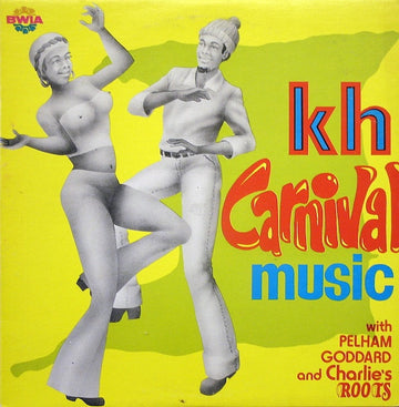 Pelham Goddard And Charlies Roots : KH Carnival Music (LP, Album)