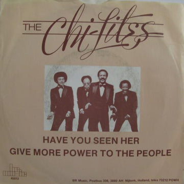 The Chi-Lites : Have You Seen Her / (For God's Sake) Give More Power To The People (7", Single)