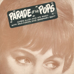Chris Allen And His Music* With Dale Adams (2) And Rosemary Scott : Parade Of The Pops (7")