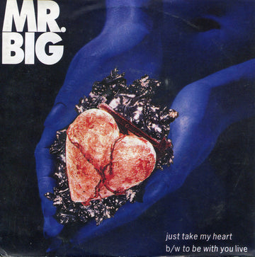 Mr. Big : Just Take My Heart b/w To Be With You (Live) (7", Single, Sol)