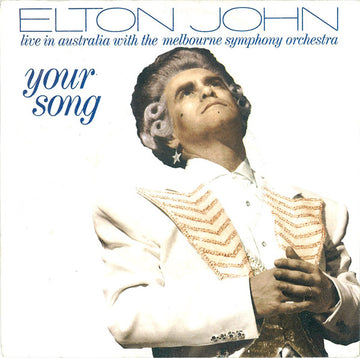 Elton John With The Melbourne Symphony Orchestra* : Your Song (7")
