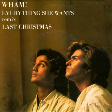 Wham! : Everything She Wants (Remix) / Last Christmas (7", Single)