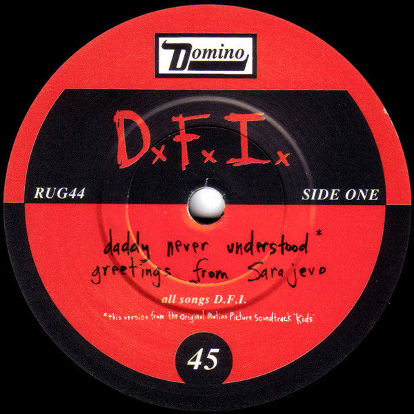 D.F.I.* : Daddy Never Understood (7")