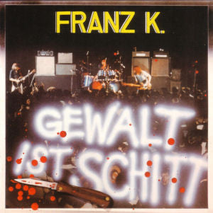 Franz K. : Gewalt Ist Schitt (LP, Album)