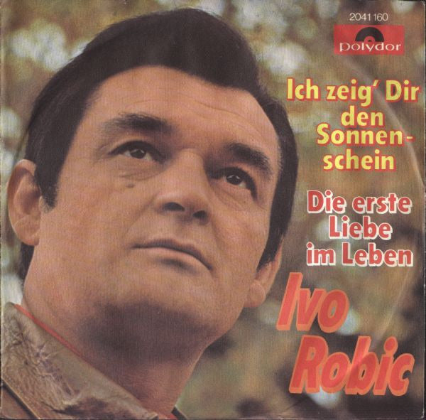 Ivo Robić : Ich Zeig' Dir Den Sonnenschein (7", Single)