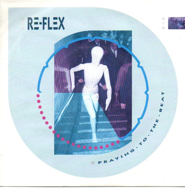 Re-Flex (2) : Praying To The Beat (7", Single)