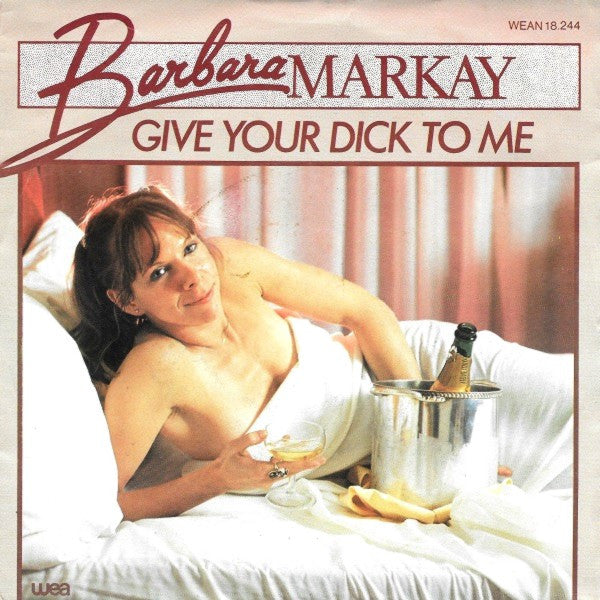 Barbara Markay : Give Your Dick To Me (7")