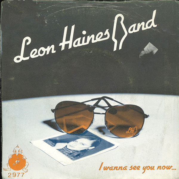 The Leon Haines Band : I Wanna See You (7", Single)