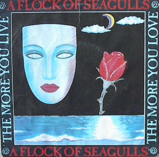 A Flock Of Seagulls : The More You Live, The More You Love (7", Single)