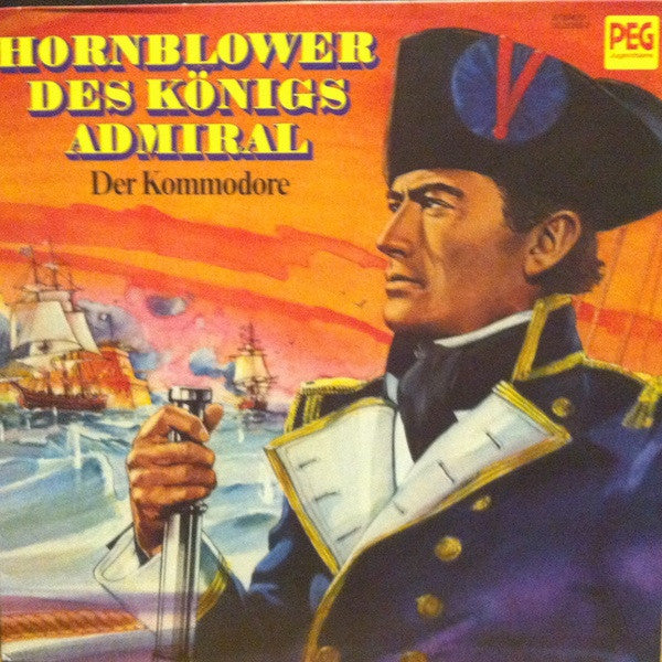 Gerd Von Haßler : Hornblower Des Königs Admiral - Der Kommodore (LP)