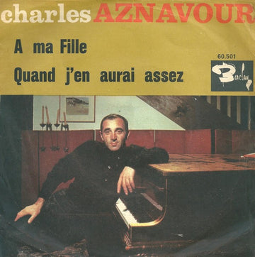 Charles Aznavour : A Ma Fille (7")