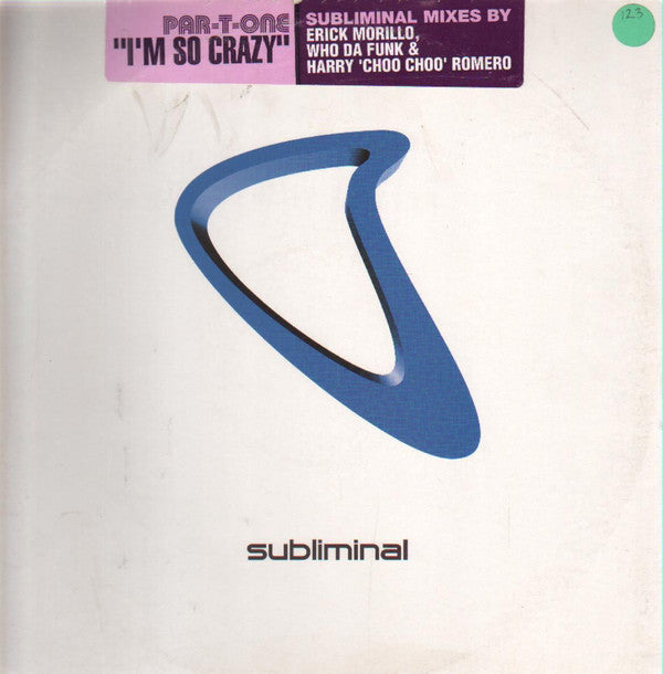 Par-T-One : I'm So Crazy (Subliminal Mixes) (12")