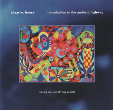 Edgar Froese : Introduction To The Ambient Highway (Roaring Cats And Driving Camels) (CD, Album, Comp)