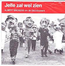 Albert Brosens En De Deurdouwers : Jelle Zal Wel Zien (7", Single)