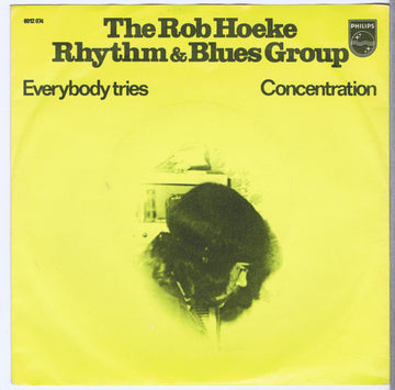 The Rob Hoeke Rhythm & Blues Group : Everybody Tries / Concentration (7", Single)