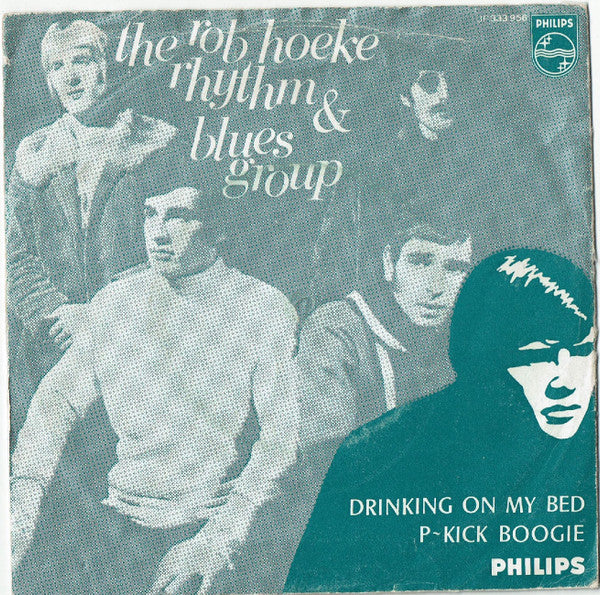 The Rob Hoeke Rhythm & Blues Group : Drinking On My Bed / P- Kick Boogie (7", Single, Mono)