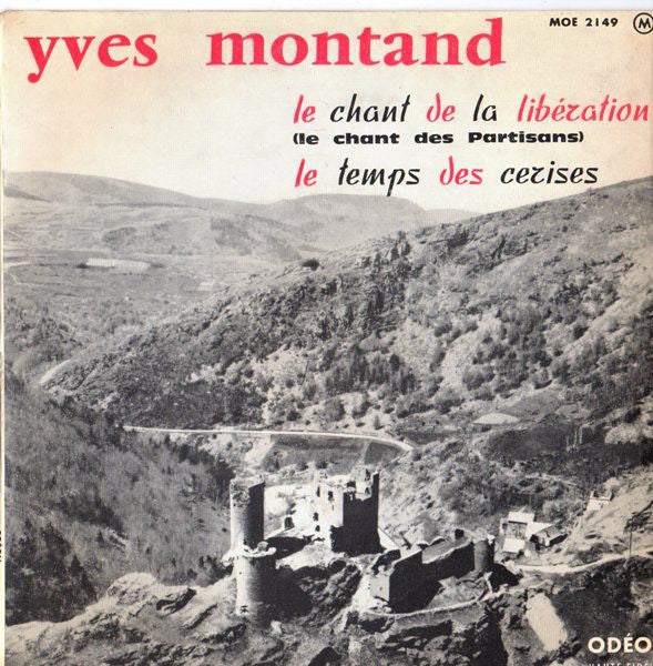 Yves Montand : Le Chant De La Libération (Le Chant Des Partisans) (7", Single)