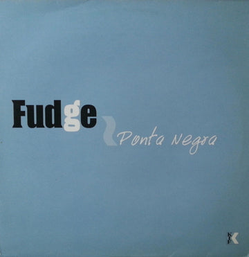 Fudge : Ponta Negra (12")