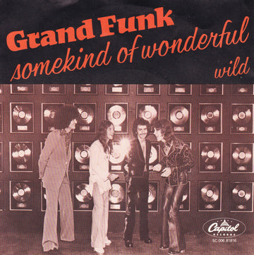 Grand Funk* : Some Kind Of Wonderful (7", Single, RE)