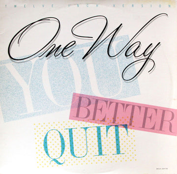 One Way : You Better Quit (12")