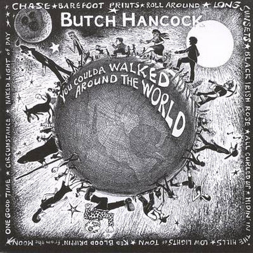 Butch Hancock : You Coulda Walked Around The World (CD, Album)