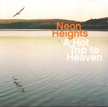 Neon Heights : A Hot Trip To Heaven (CD, Album)