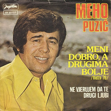 Meho Puzić : Meni Dobro, A Drugima Bolje (7", Single)