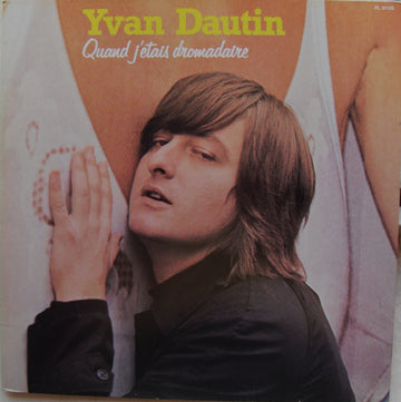 Yvan Dautin : Quand J'étais Dromadaire (LP, Album)