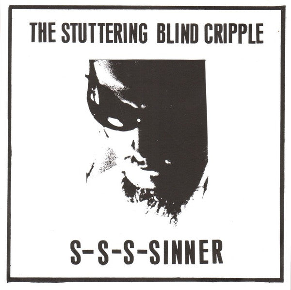 The Stuttering Blind Cripple : S-S-S-Sinner (7", EP)