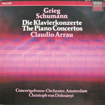 Edvard Grieg, Robert Schumann - Claudio Arrau, Concertgebouworkest, Christoph von Dohnányi : Die Klavierkonzerte = The Piano Concertos (LP)
