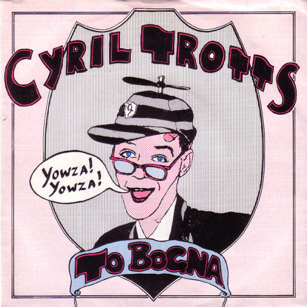 Cyril Trotts : Cyril Trotts To Bogna (7")