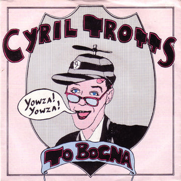 Cyril Trotts : Cyril Trotts To Bogna (7")