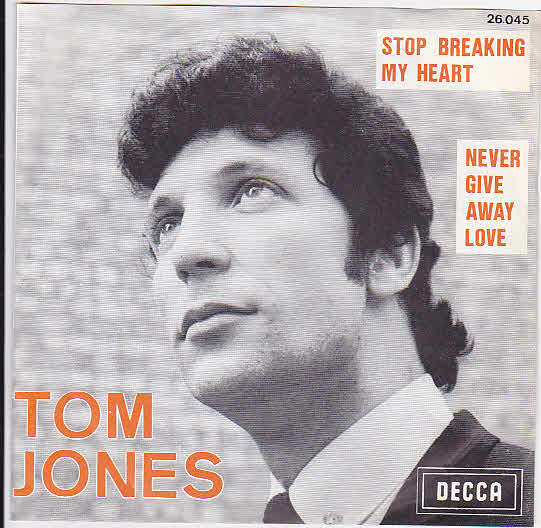 Tom Jones : Stop Breaking My Heart / Never Give Away Love (7", Single)