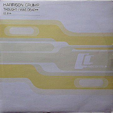 Harrison Crump : Thought I Was Dead (12")