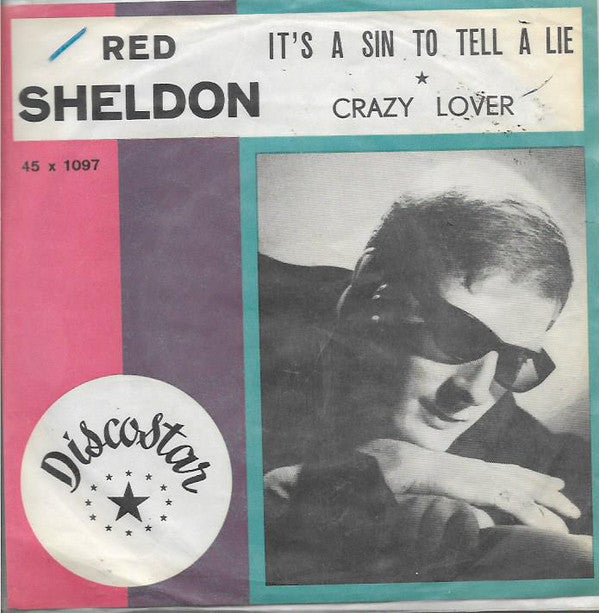 Red Sheldon : It's A Sin To Tell A Lie / Crazy Lover (7", Single)