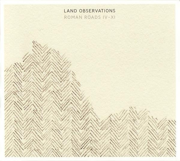 Land Observations : Roman Roads IV–XI (CD, Album)
