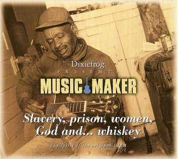 Various : Music Maker. Slavery, Prison, Women, God And...Whiskey (CD, Album, Comp)