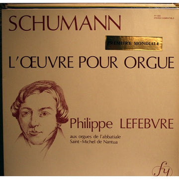 Robert Schumann, Philippe Lefebvre : L'Œuvre Pour Orgue (LP)