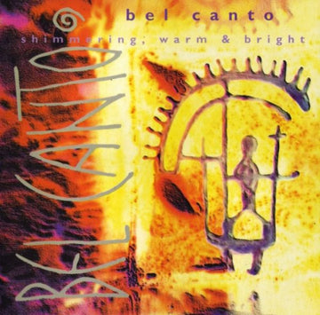 Bel Canto : Shimmering, Warm & Bright (CD, Album)