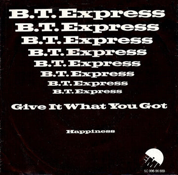 B.T. Express : Give It What You Got (7", Single)