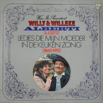 Willy & Willeke Alberti : Liedjes Die Mijn Moeder In De Keuken Zong (1860 - 1912) (LP)