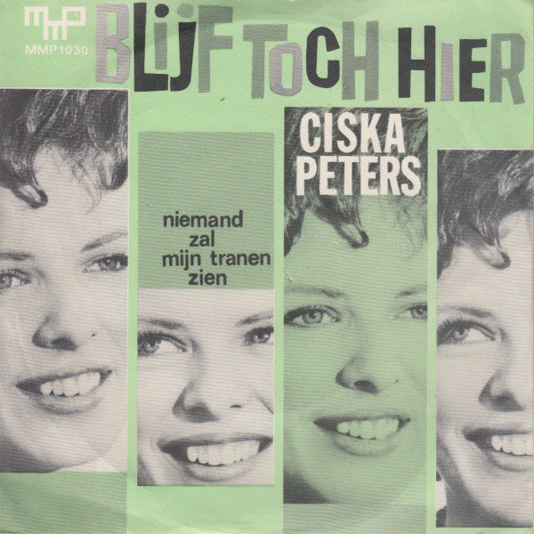 Ciska Peters : Niemand Zal Mijn Tranen Zien / Blijf Toch Hier (7", Single)