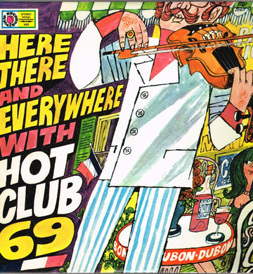 Hot Club 69 : Here, There And Everywhere With Hotclub 69 (LP, Album)