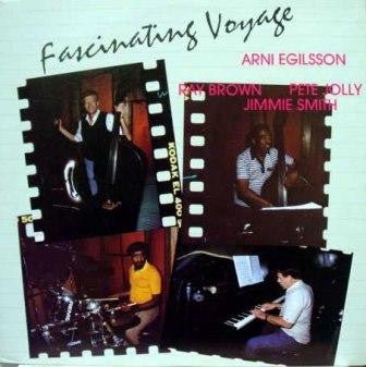 Arni Egilsson, Ray Brown, Pete Jolly, Jimmie Smith : Fascinating Voyage (LP, Album)