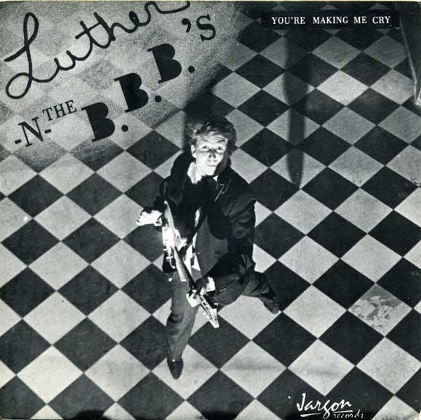 Luther N' B.B.B.'s : You're Making Me Cry / Turn My Head (7")