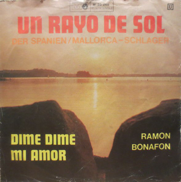 Ramon Bonafon : Un Rayo Del Sol / Dime Dime Mi Amor (7", Single)