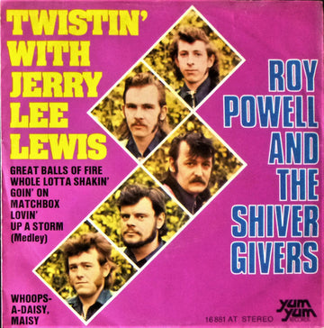 Roy Powell & The Shiver Givers : Twistin' With Jerry Lee Lewis / Whoops-A Daisy, Maisy (7", Single)