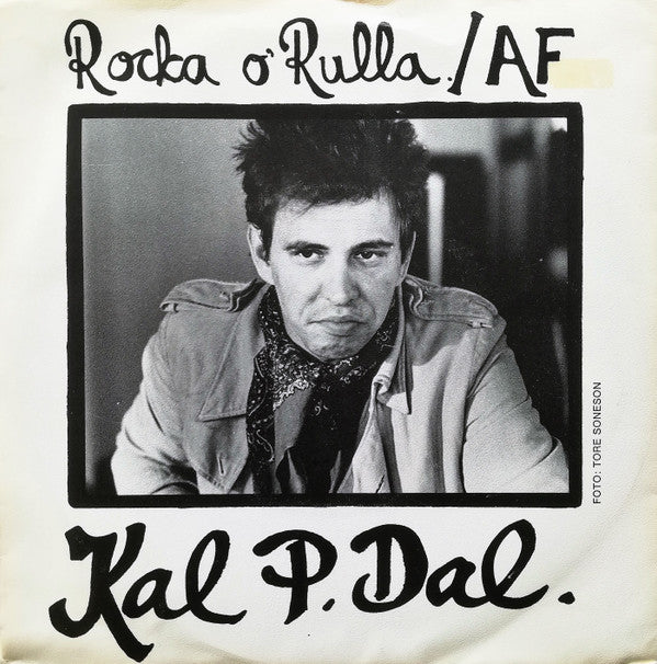 Kal P. Dal : Rocka O' Rulla (7")