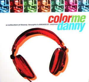 Danny Tenaglia : Color Me Danny (A Collection Of Danny Tenaglia's Greatest Remixes) (3x12", Comp)